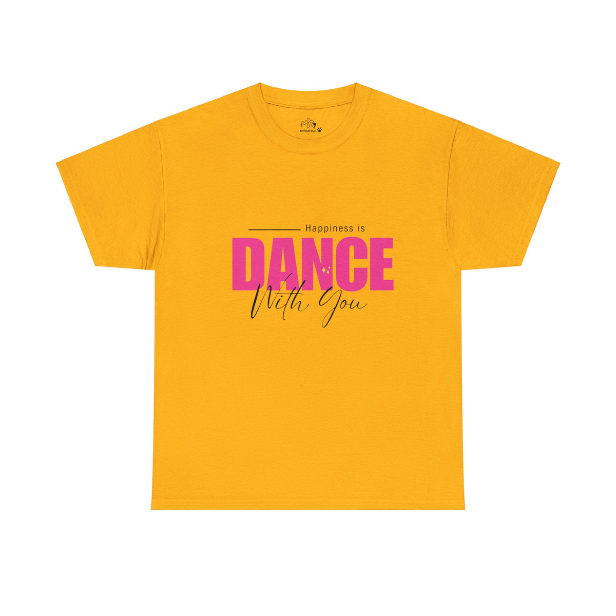 Happiness Is Dance With You T-shirt