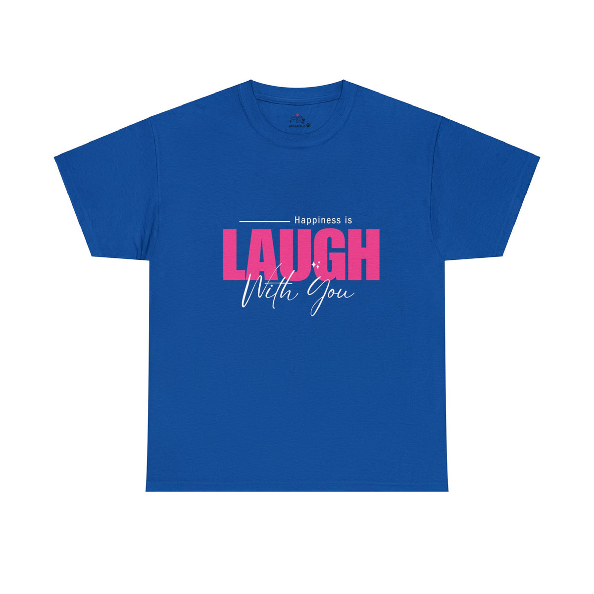 Happiness Is Laugh With You T-shirt