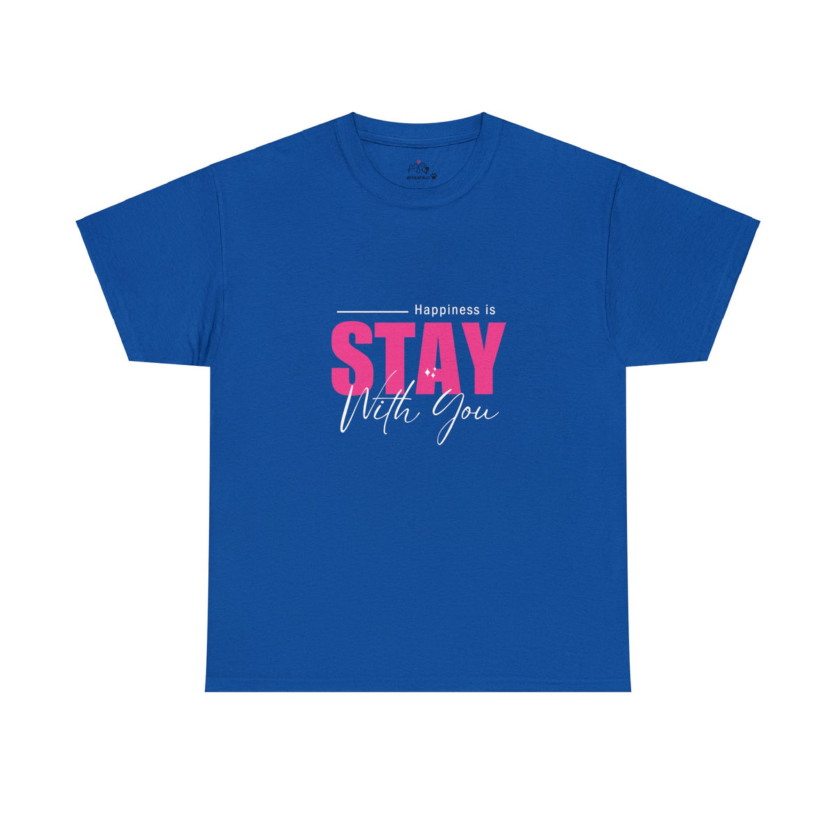 Happiness Is Stay With You T-shirt