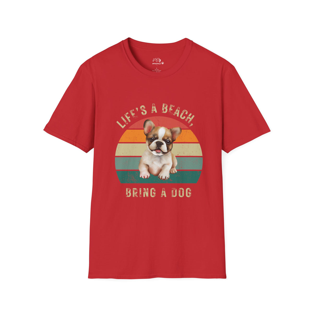 Life's a Beach, Bring a Dog T-Shirt