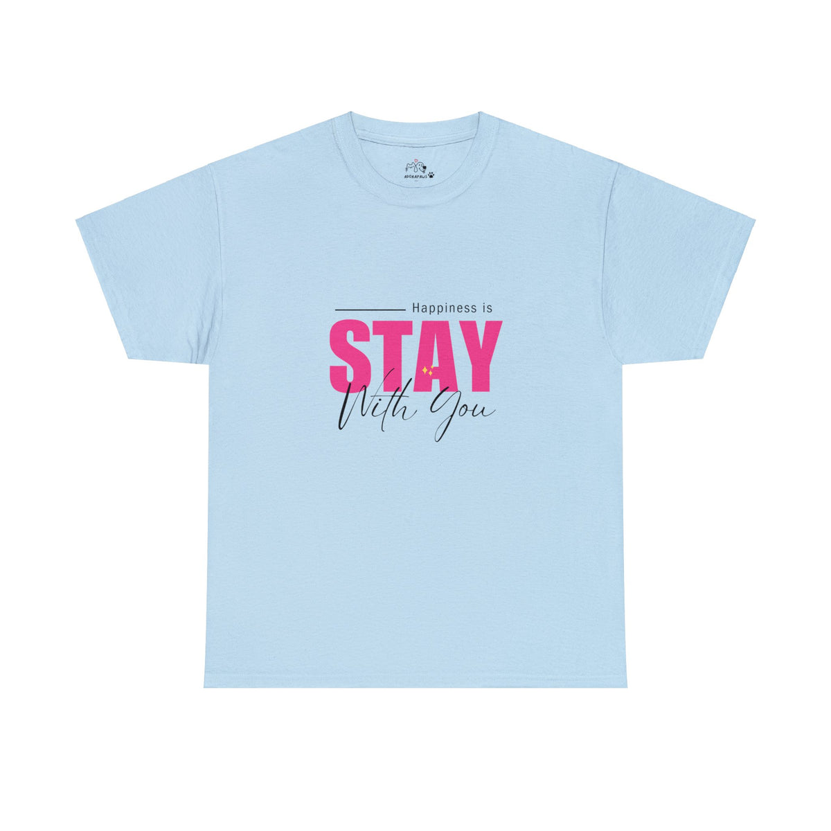 Happiness Is Stay With You T-shirt