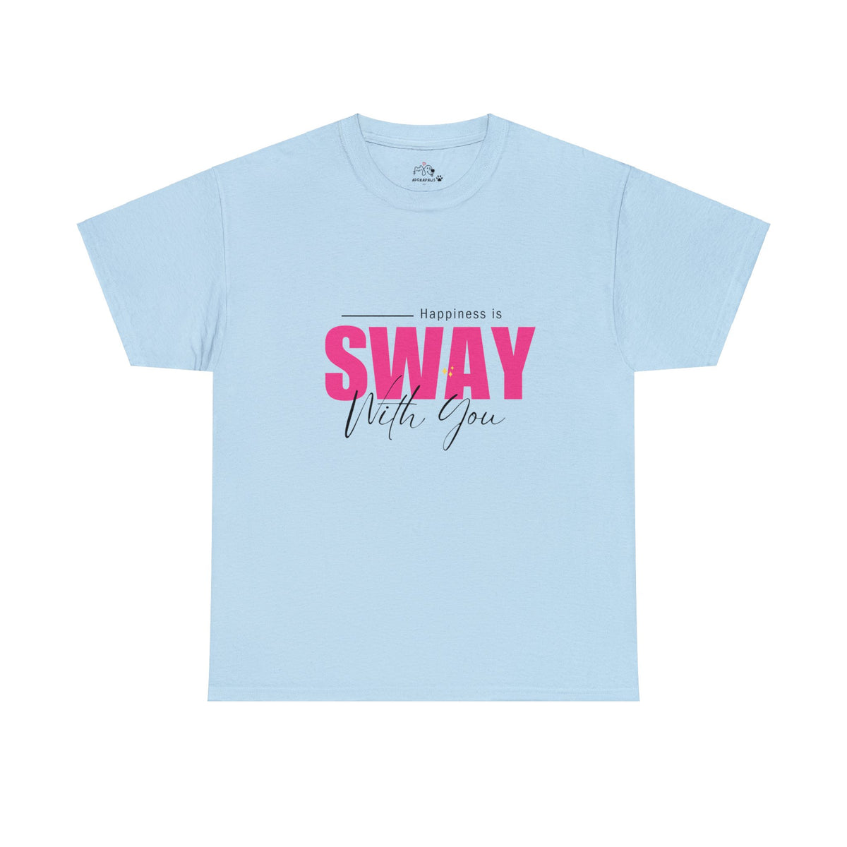 Happiness Is Sway With You T-shirt