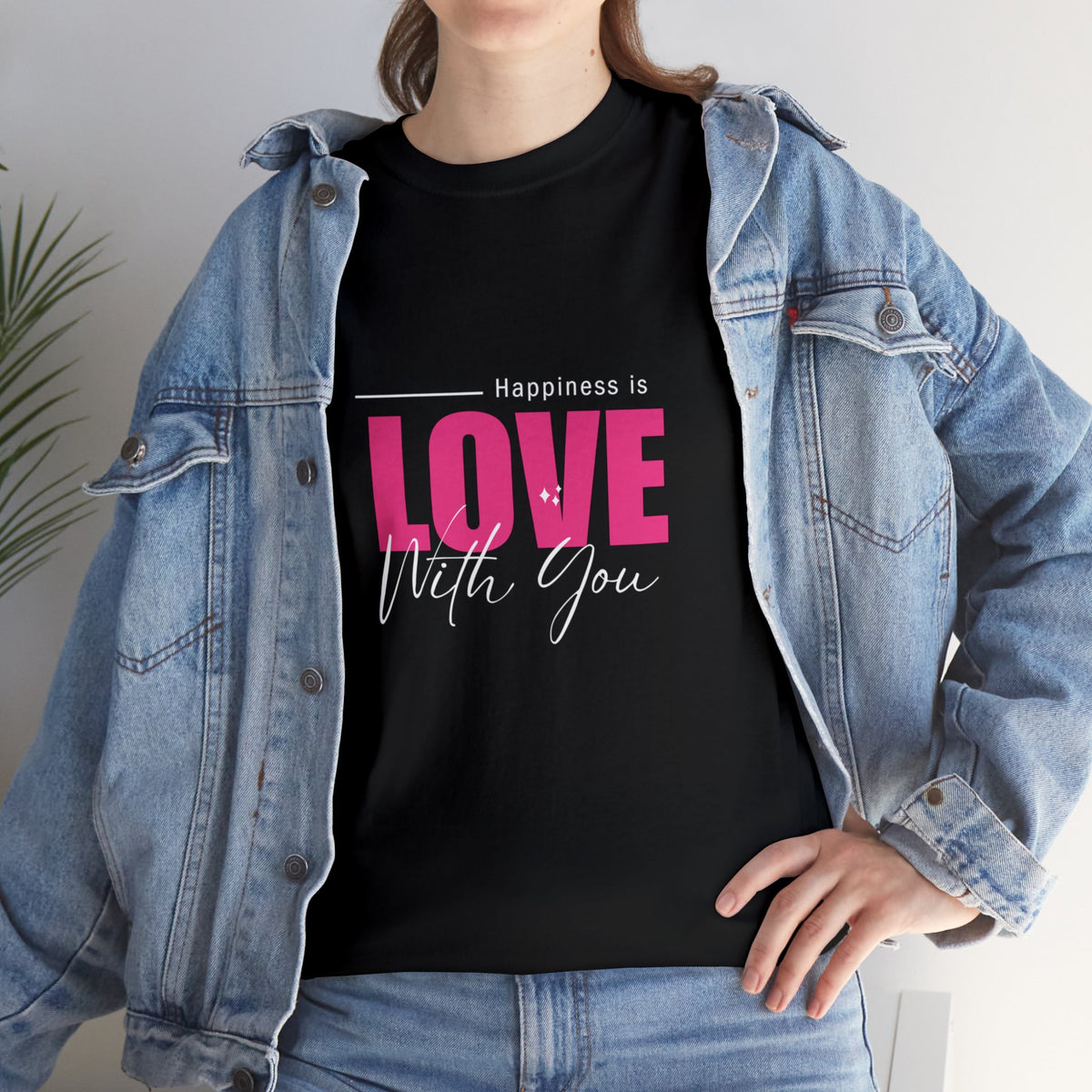 Happiness Is Love With You T-shirt