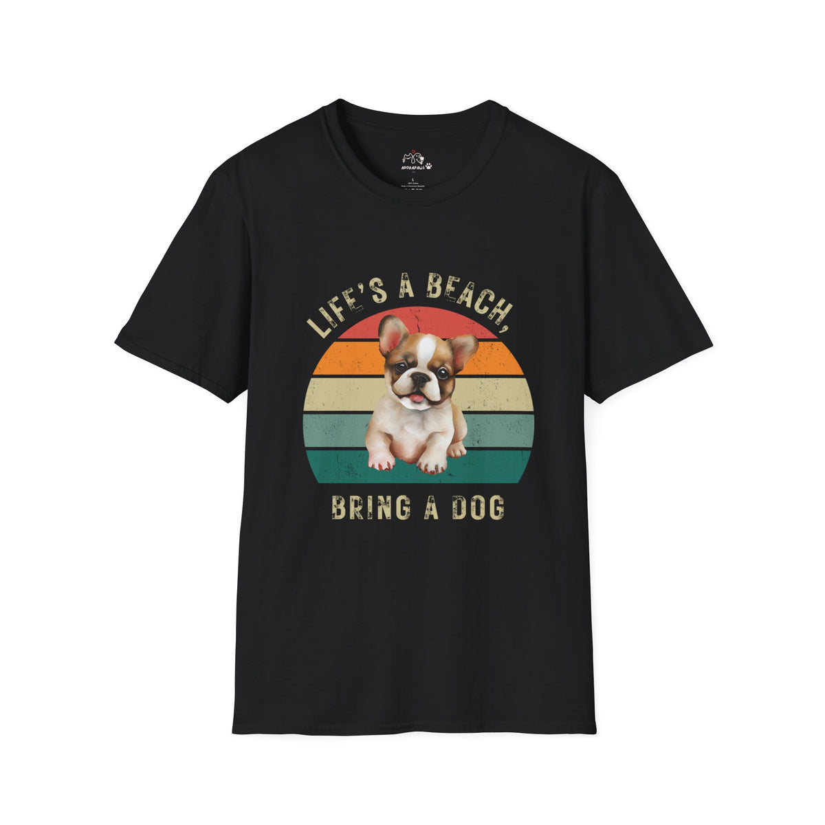 Life's a Beach, Bring a Dog T-Shirt