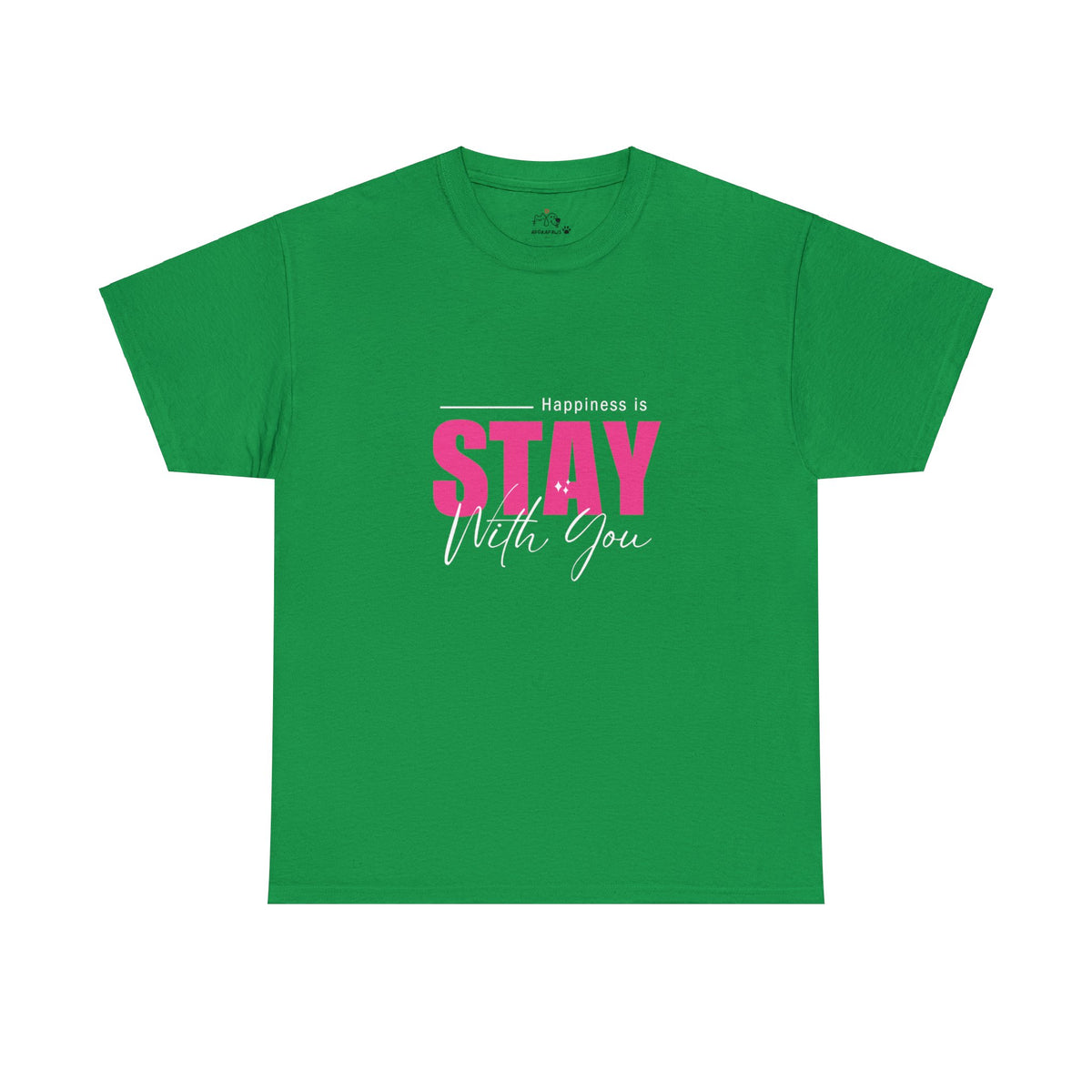 Happiness Is Stay With You T-shirt