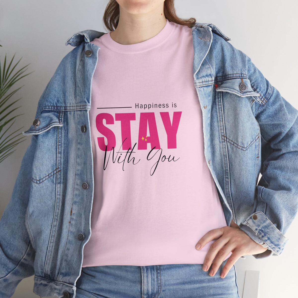 Happiness Is Stay With You T-shirt