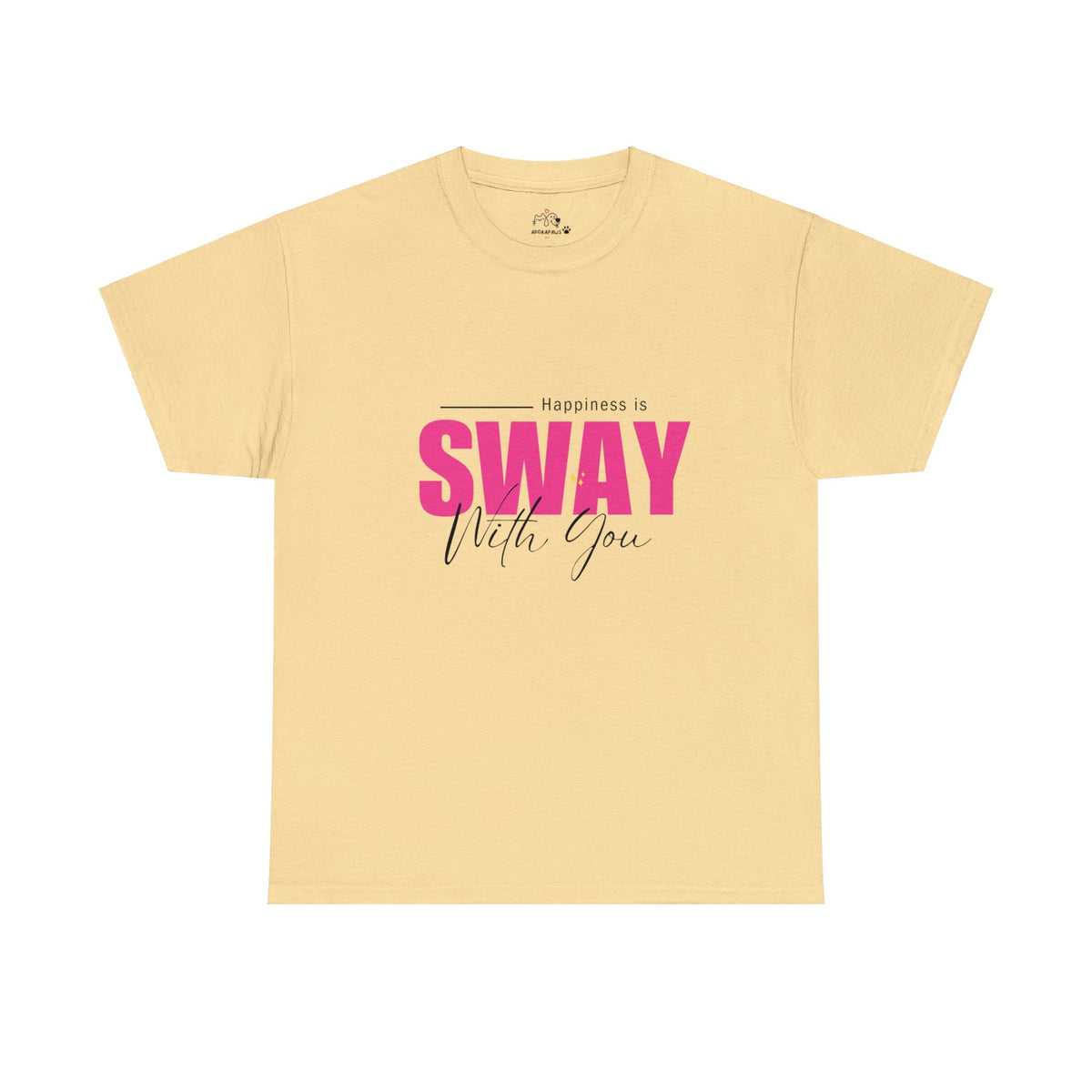 Happiness Is Sway With You T-shirt