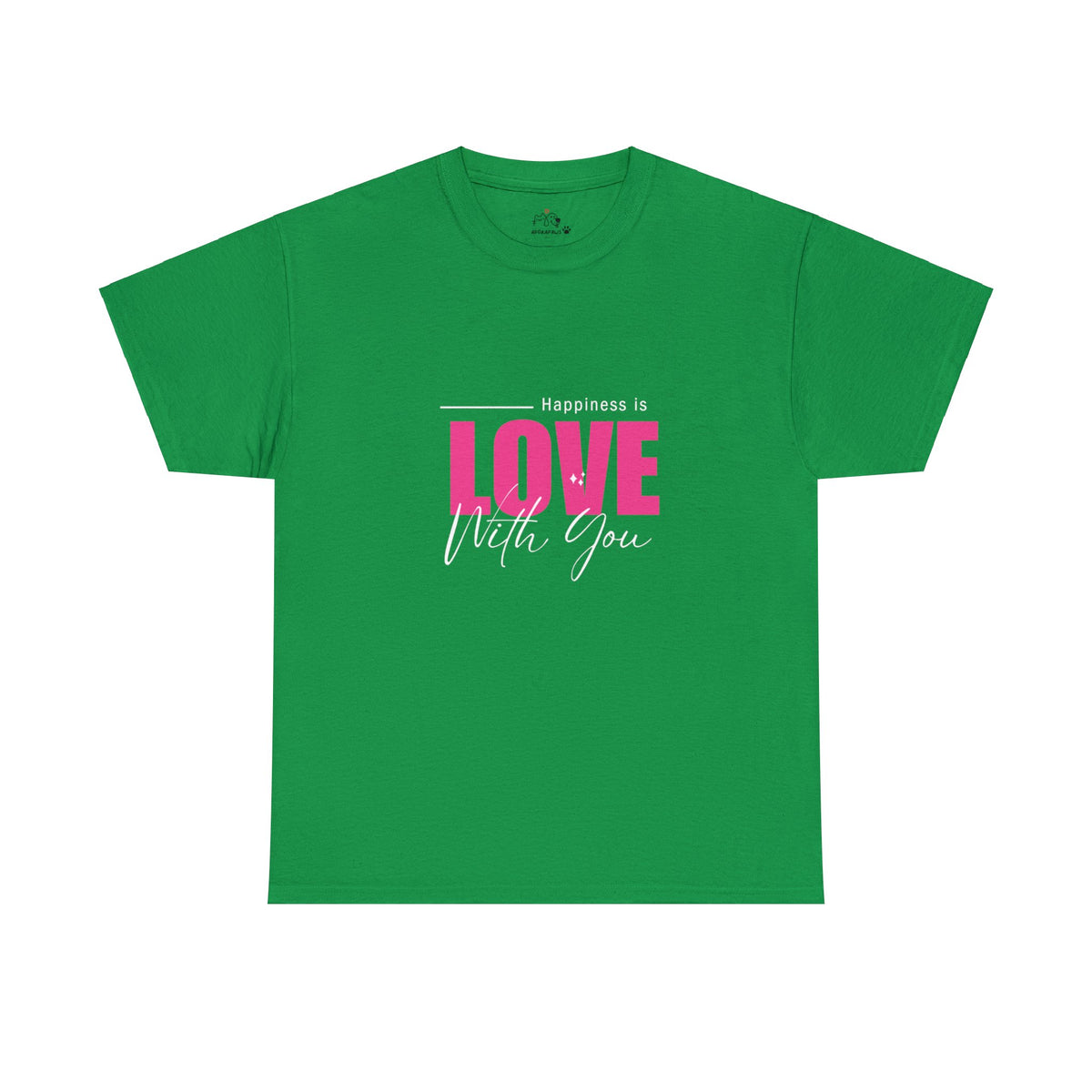 Happiness Is Love With You T-shirt