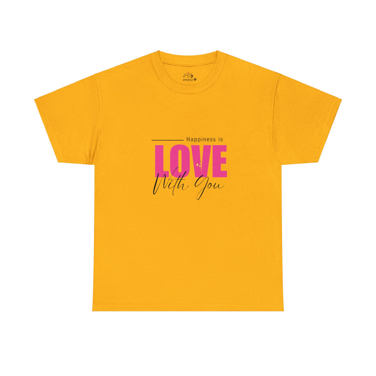 Happiness Is Love With You T-shirt