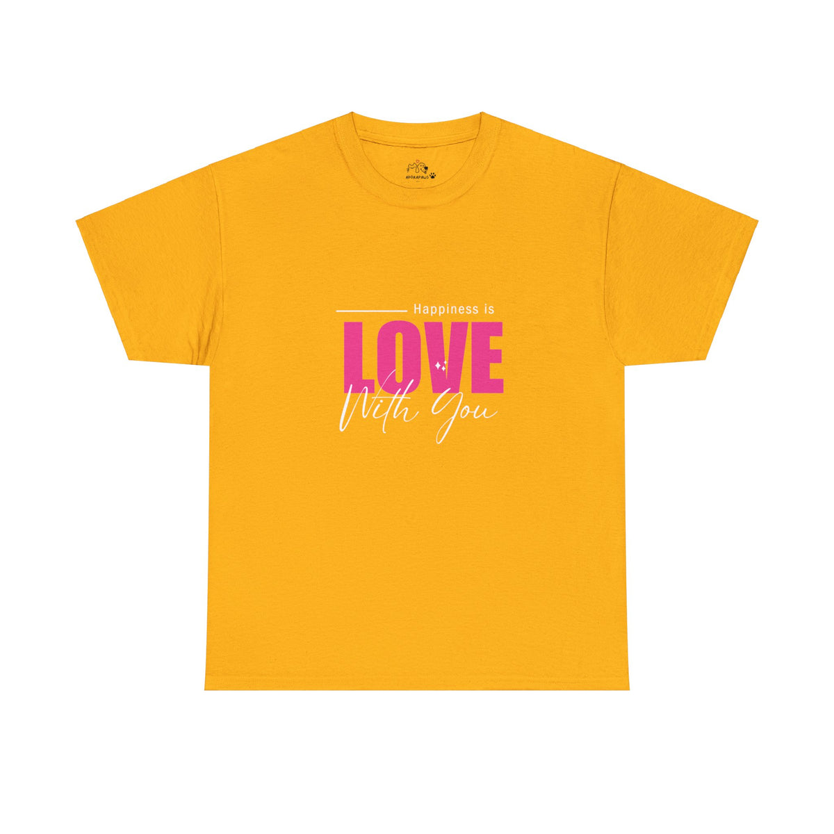 Happiness Is Love With You T-shirt