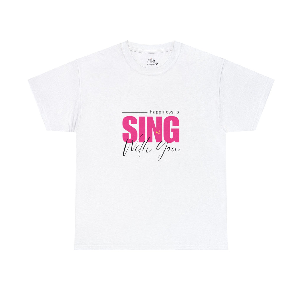 Happiness Is Sing With You T-shirt