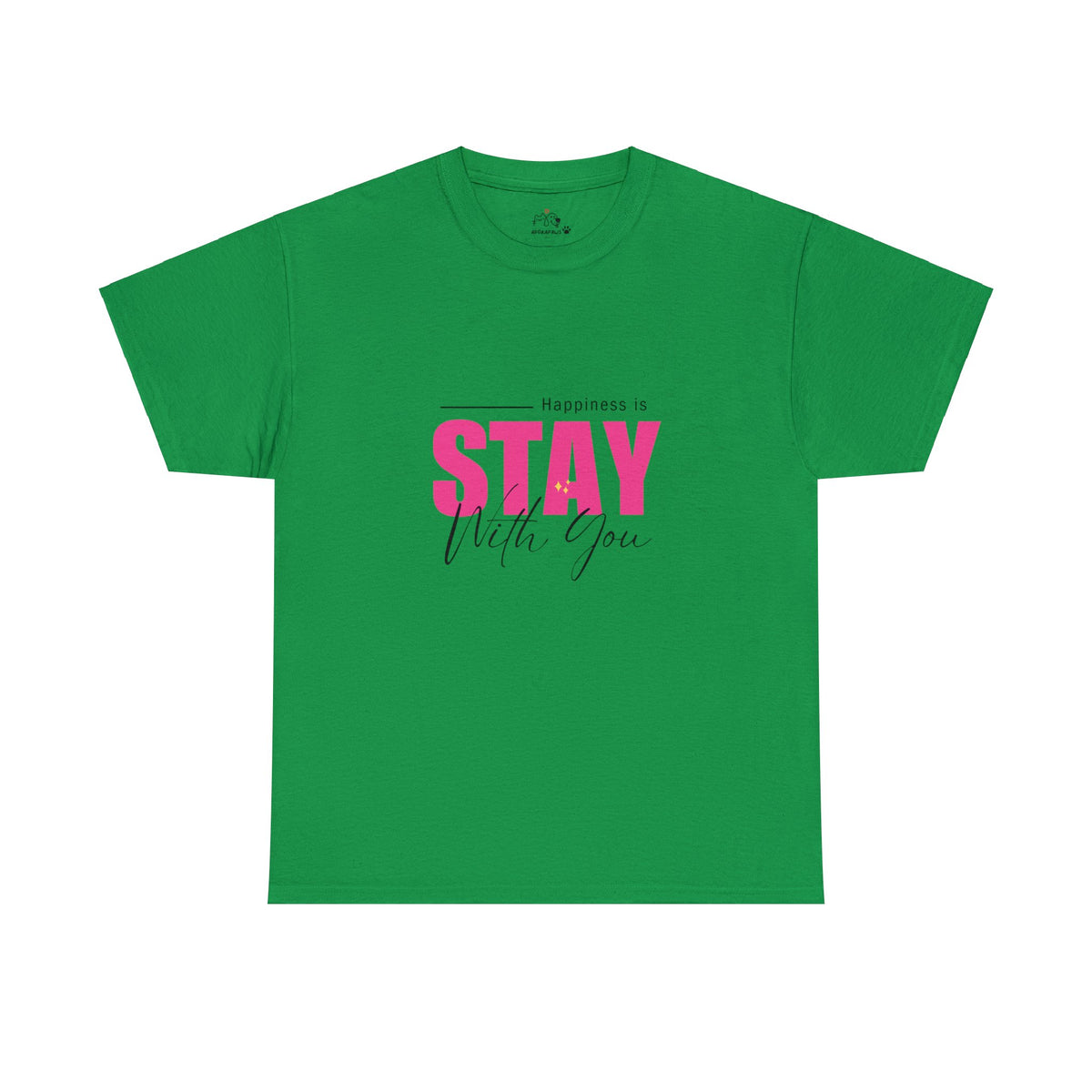 Happiness Is Stay With You T-shirt