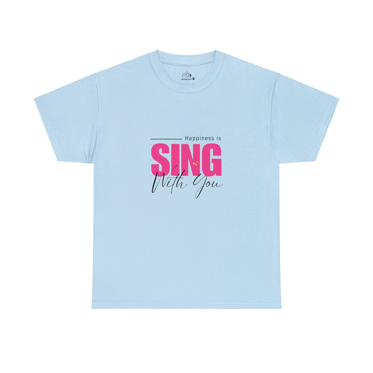 Happiness Is Sing With You T-shirt