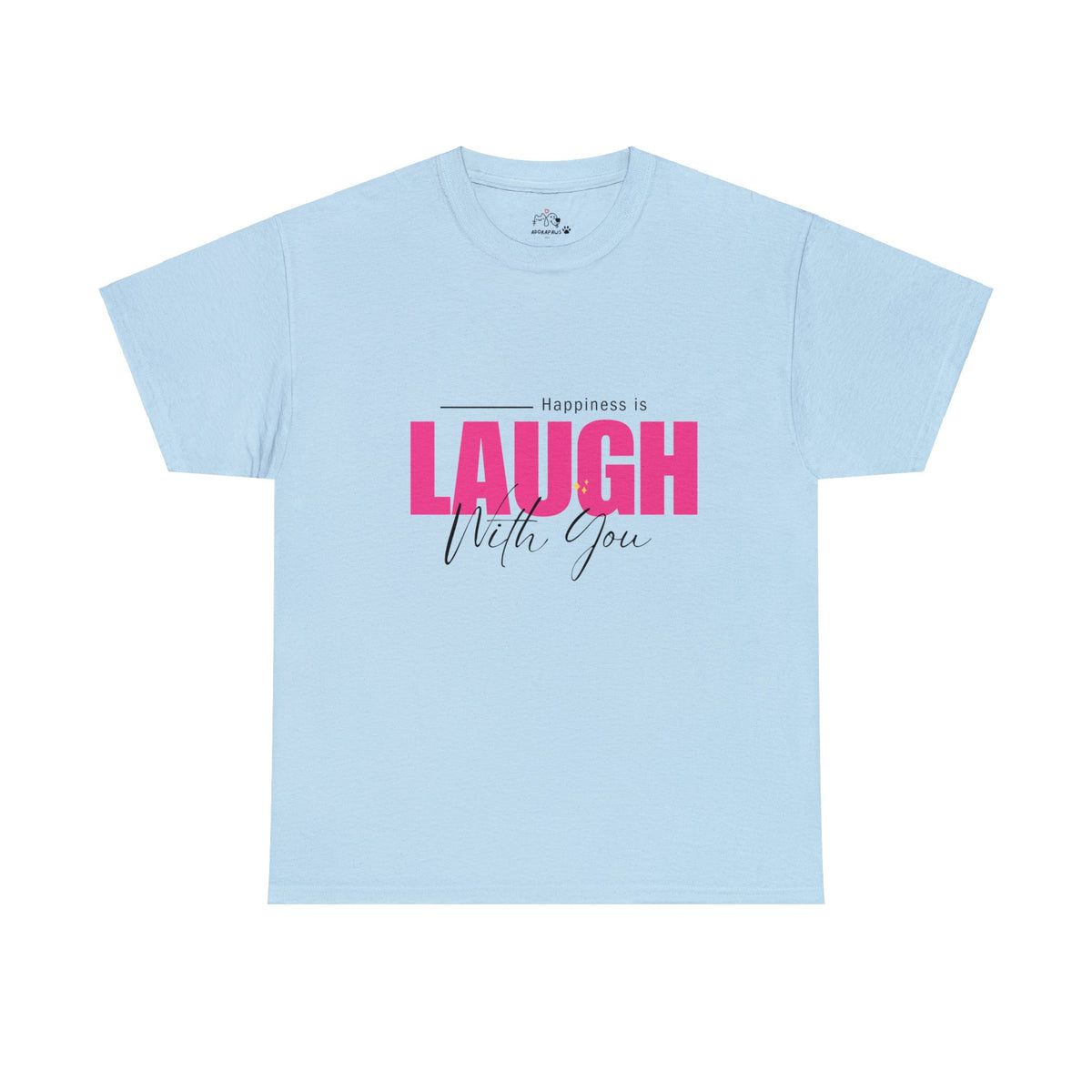 Happiness Is Laugh With You T-shirt