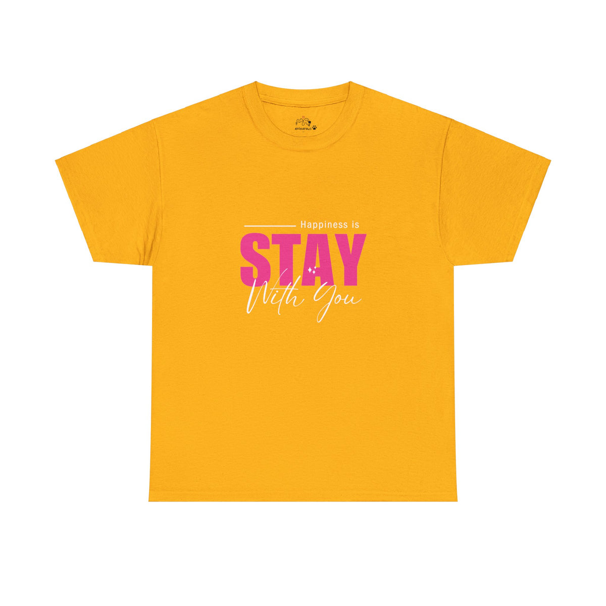 Happiness Is Stay With You T-shirt