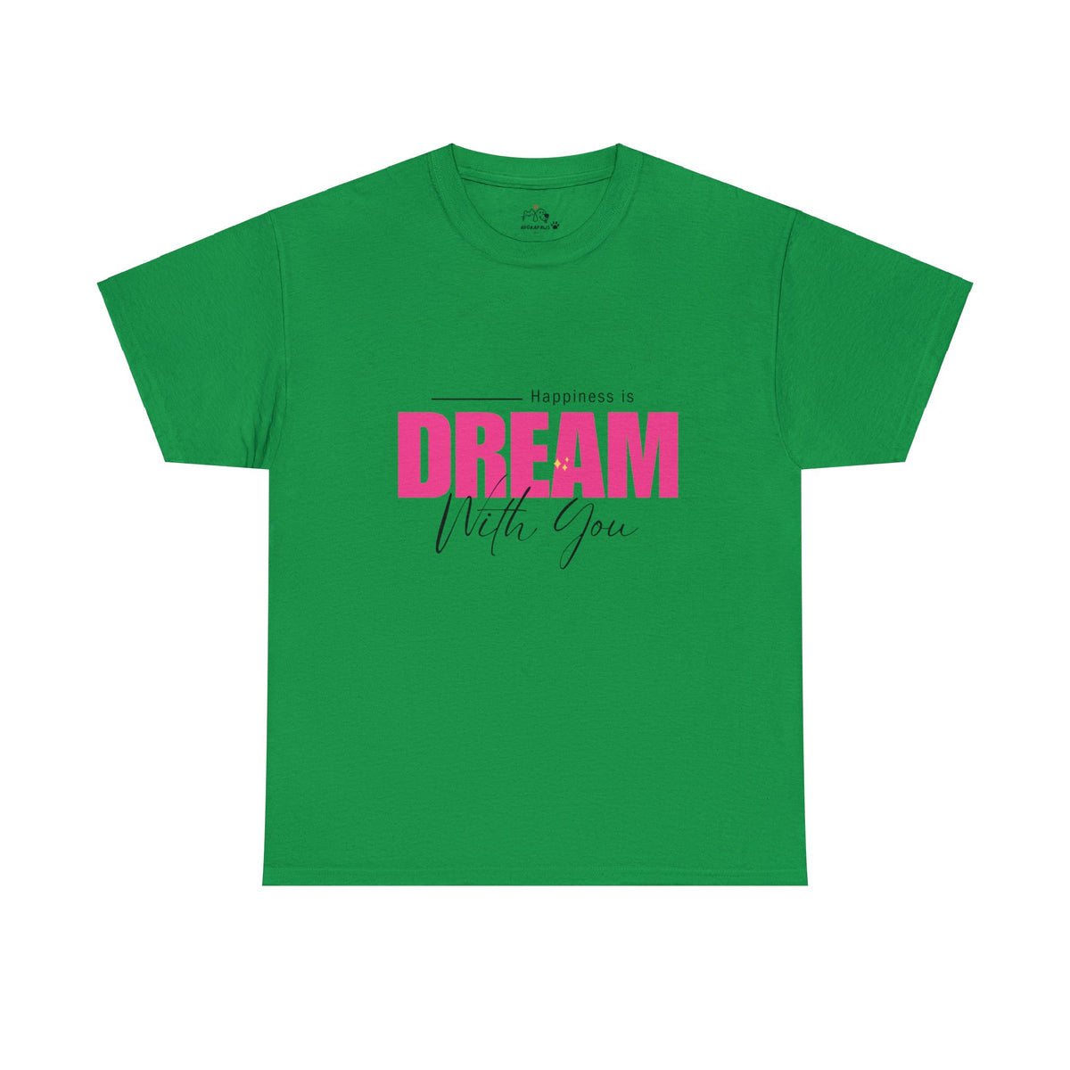 Happiness Is Dream With You T-shirt