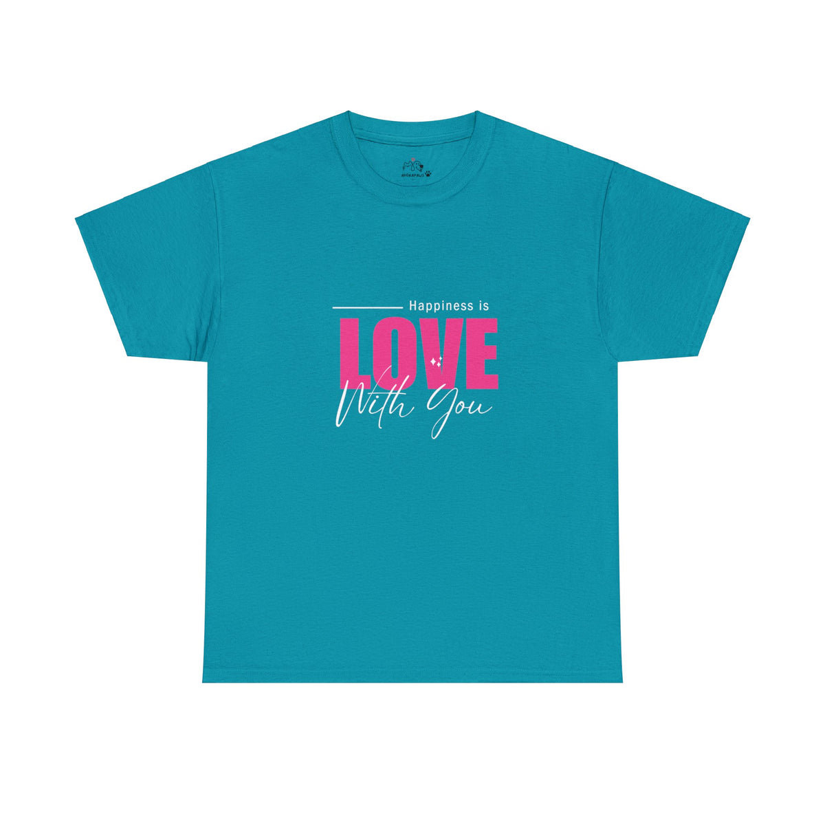 Happiness Is Love With You T-shirt