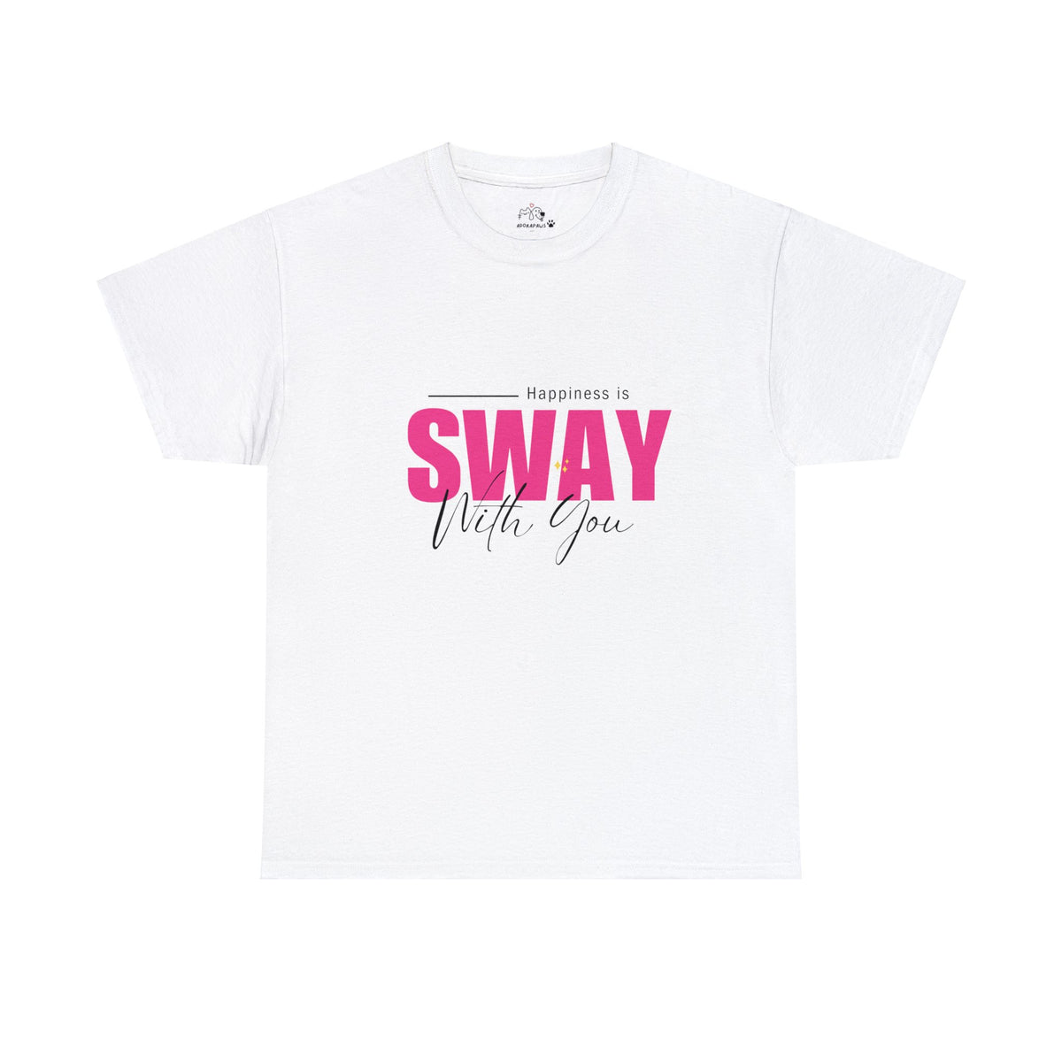 Happiness Is Sway With You T-shirt