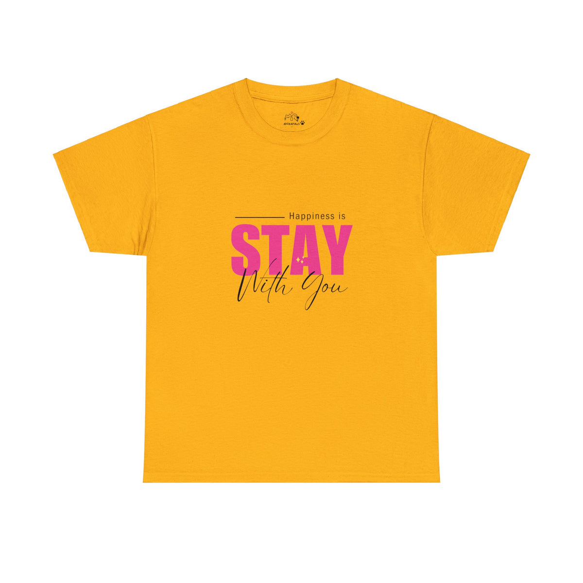 Happiness Is Stay With You T-shirt