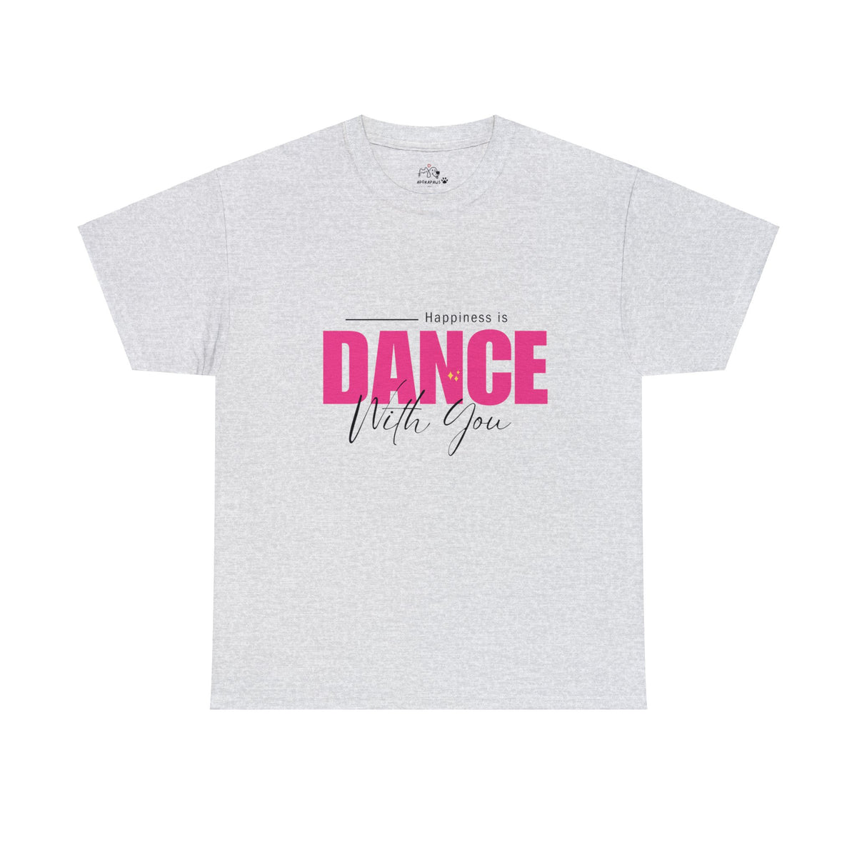 Happiness Is Dance With You T-shirt