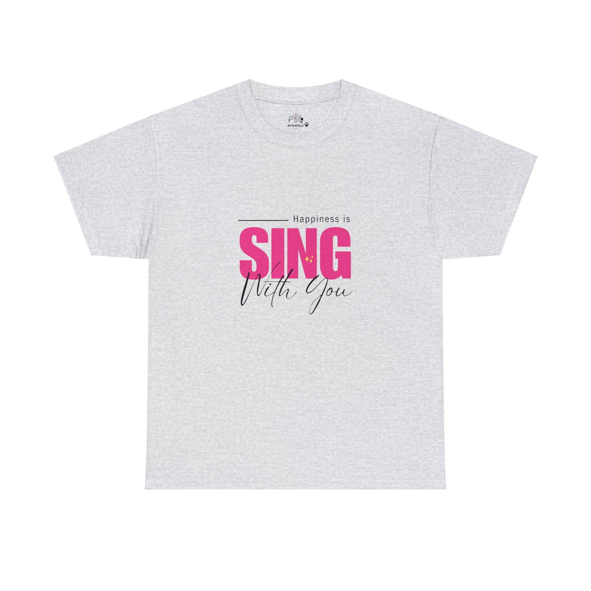 Happiness Is Sing With You T-shirt