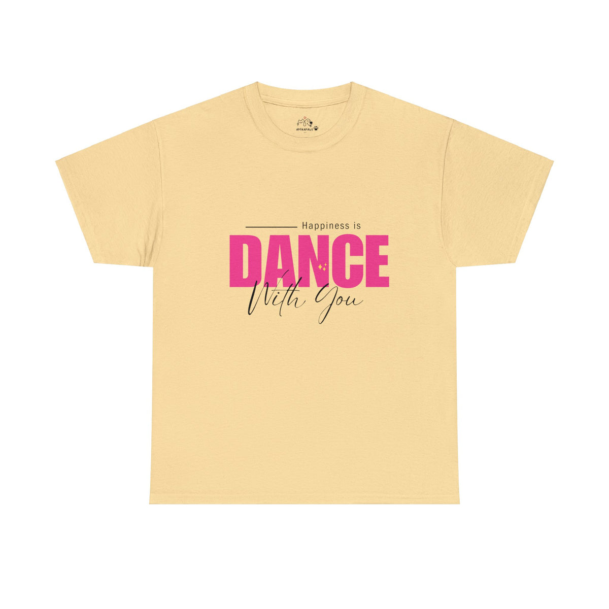 Happiness Is Dance With You T-shirt