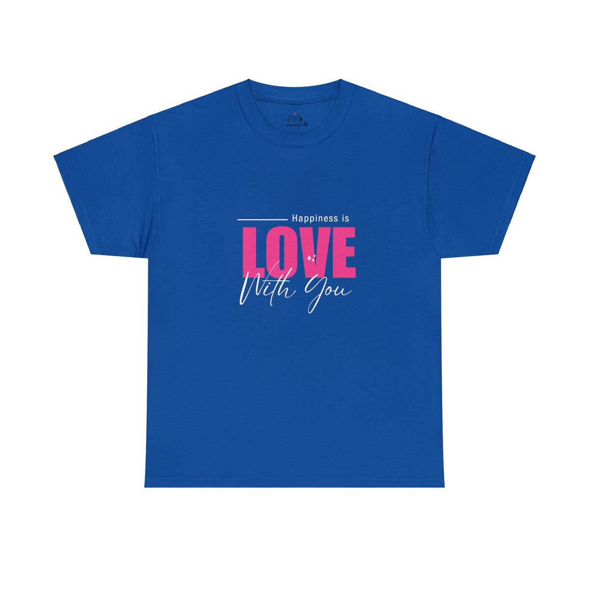 Happiness Is Love With You T-shirt