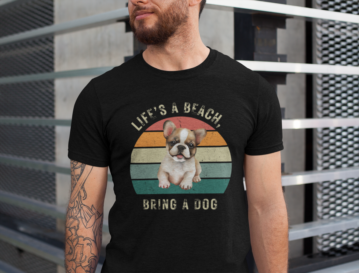 Life's a Beach, Bring a Dog T-Shirt